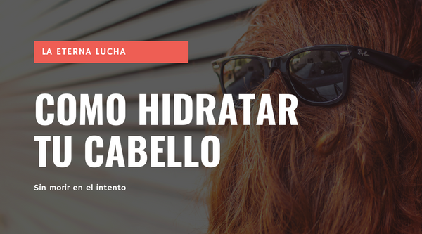 Como hidratar tu cabello